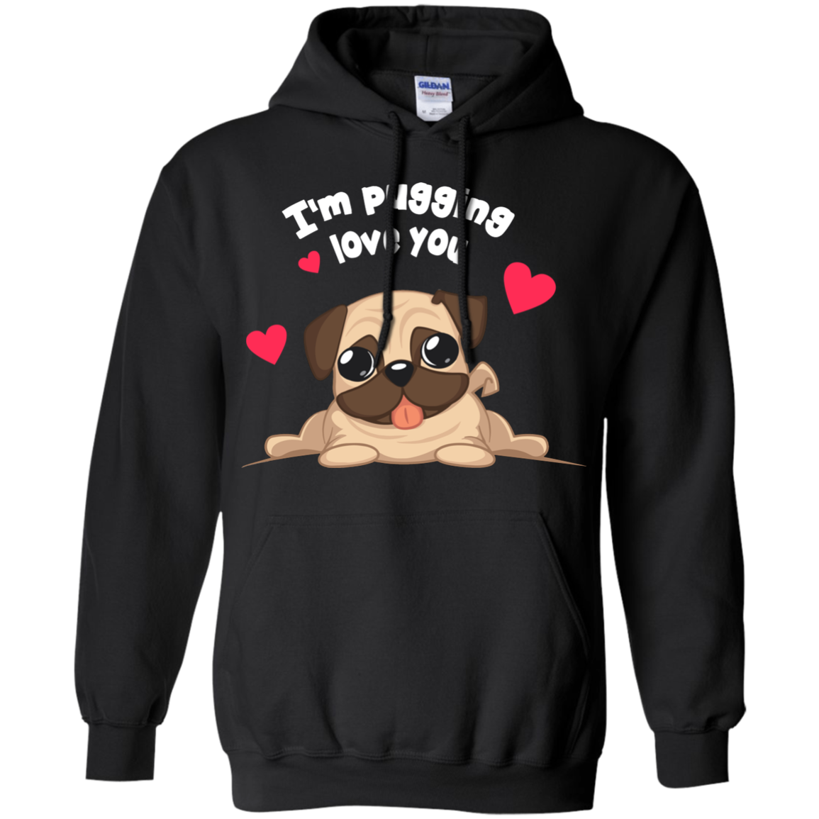 I'm Pugging Love You T Shirts