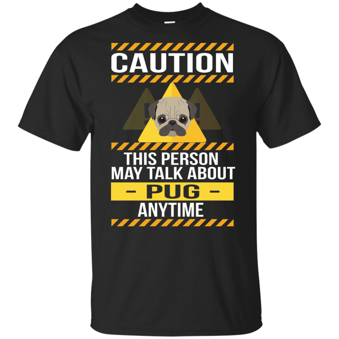 Caution This Person May Talk About Pug Anytime T Shirts