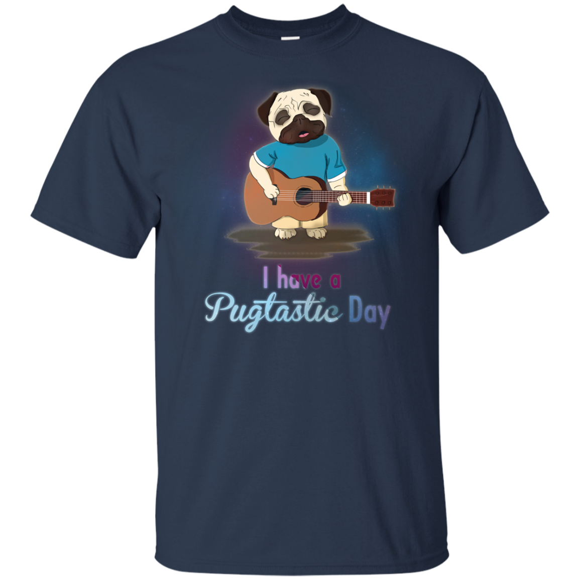 I Have A Pugtastic Day Pug T Shirts