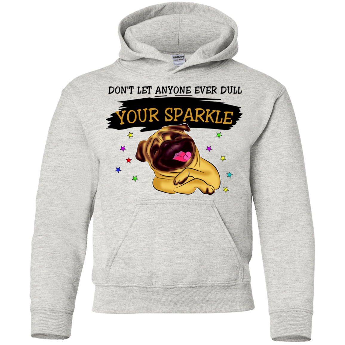 Don't Let Anyone Ever Dull Your Sparkle Pug T Shirts