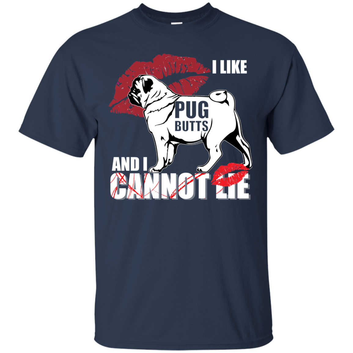 I Like Pug Butts And I Can Not Lie T Shirts