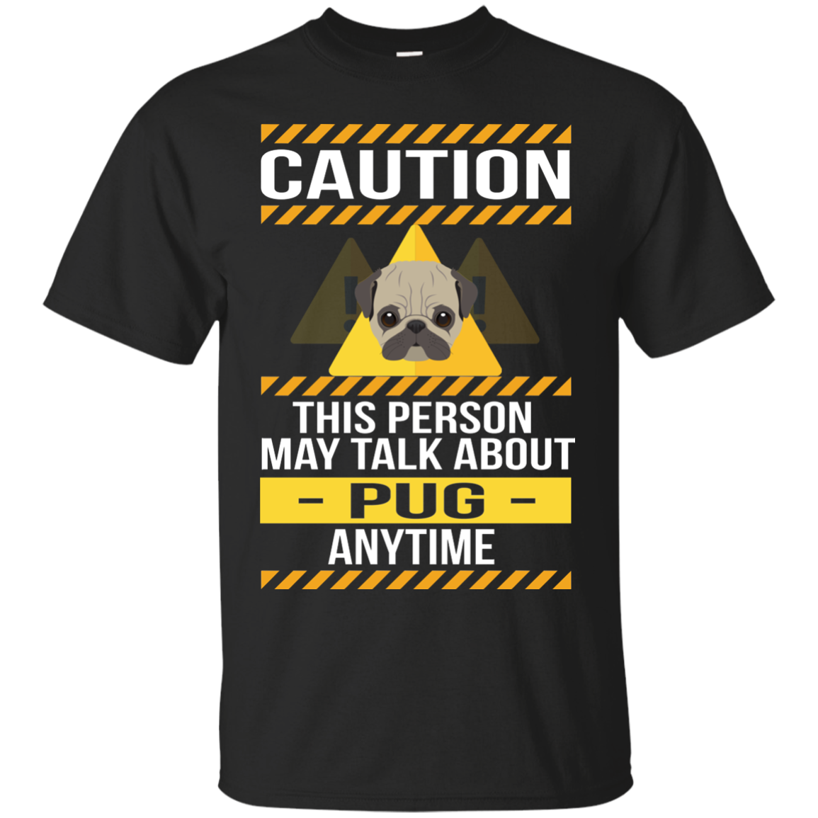 Caution This Person May Talk About Pug Anytime T Shirts