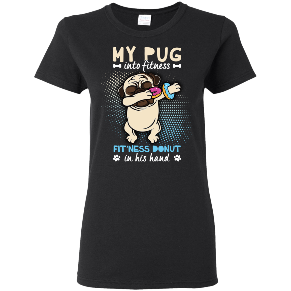 My Pug Into Fitness Donut Pug T Shirts