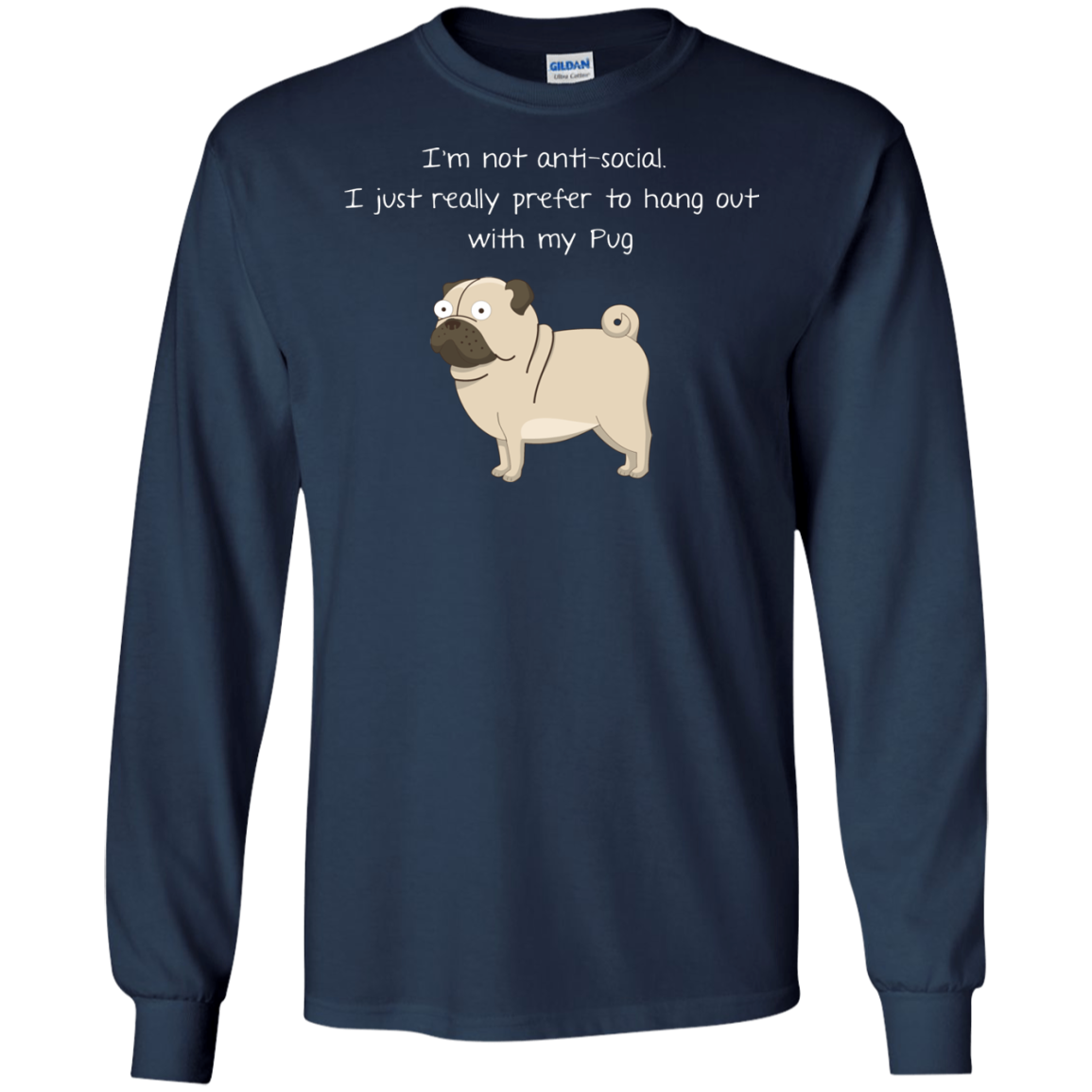 I'm Not Anti-Social Pug T Shirts