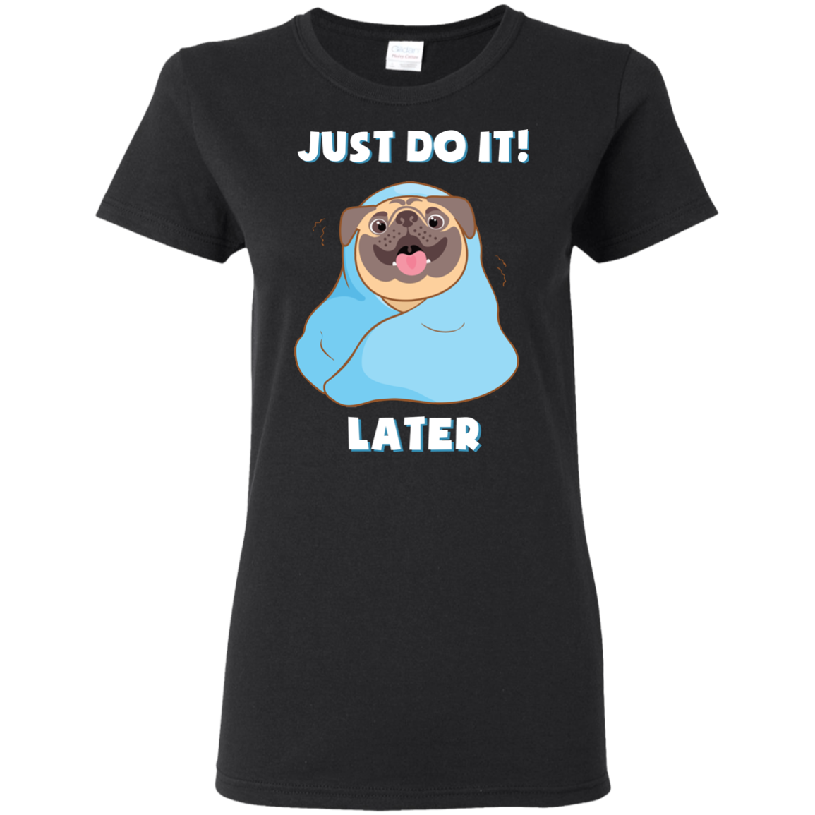 Pug - Just Do It Later T Shirts