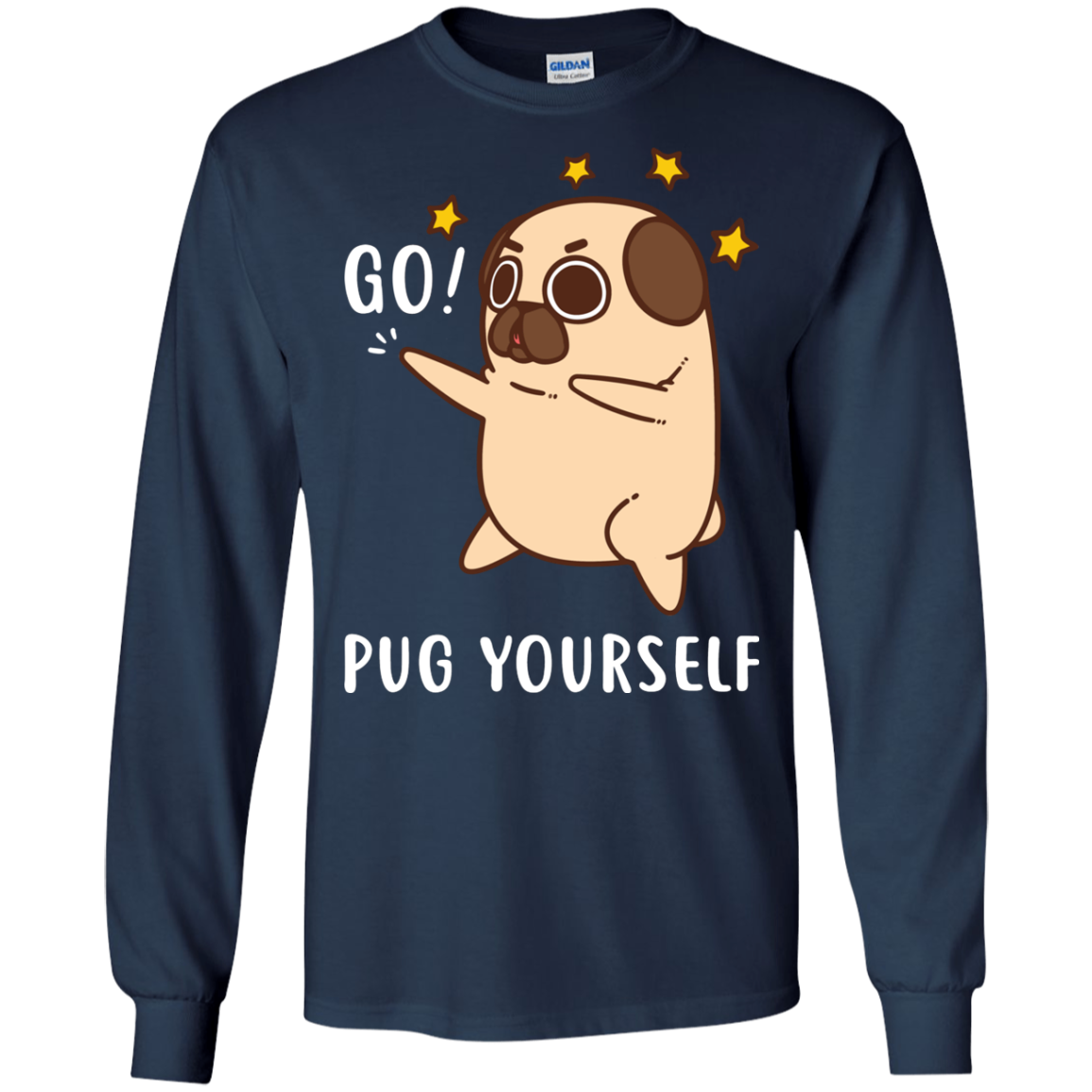 Go Pug Yourself Pug T Shirts