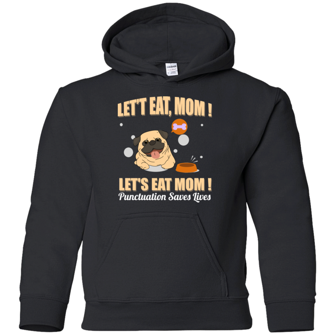 Pug - Let's Eat, Mom! Let's Eat Mom! Punctuation Saves Lives T Shirts