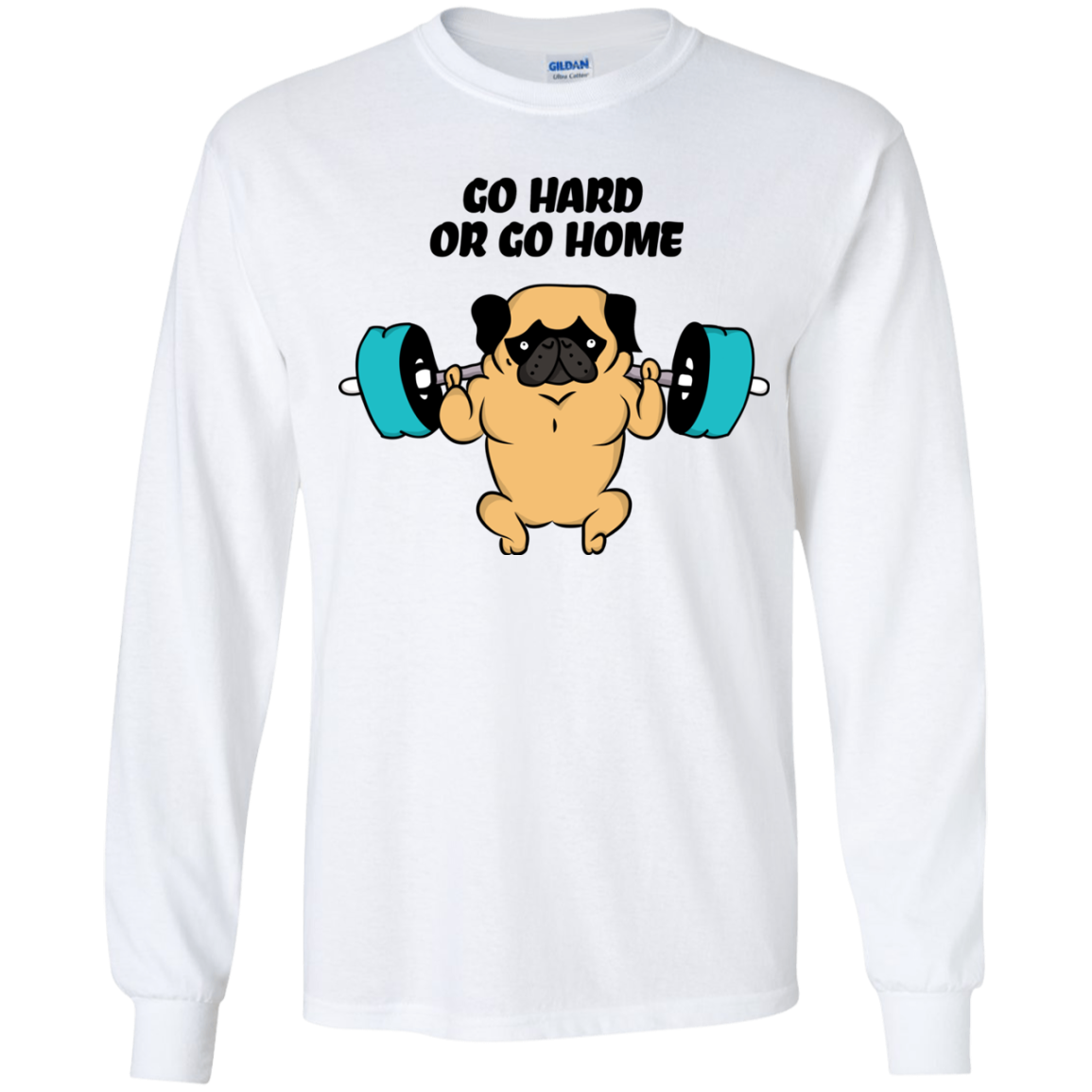 Pug - Go Hard Or Go Home T Shirts