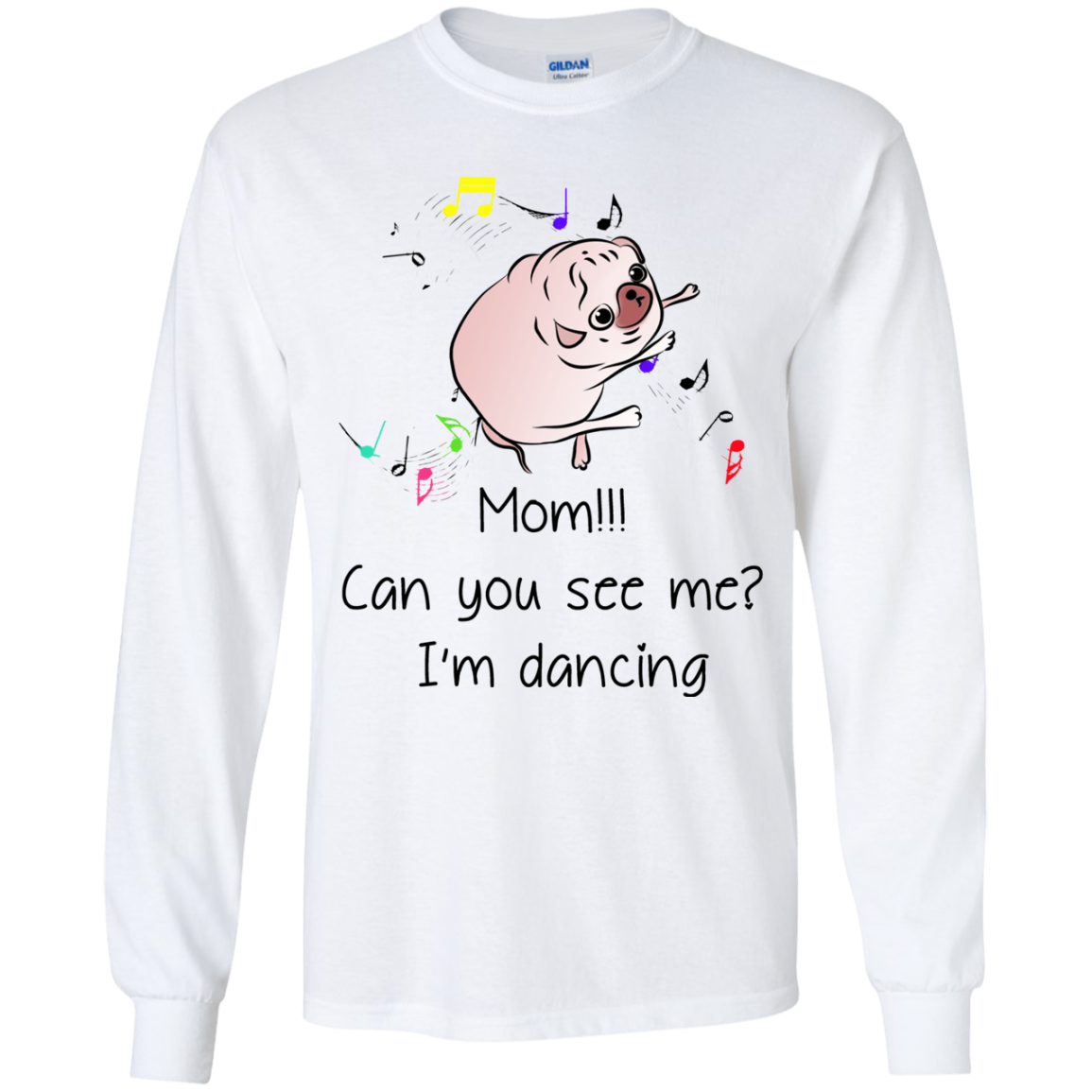 Mom!!! Can You See Me I'm Dancing Pug Shirts T Shirts