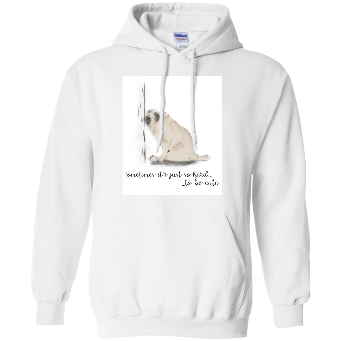 Pug - Sometime It's Just So Hard To Be Cute T Shirts
