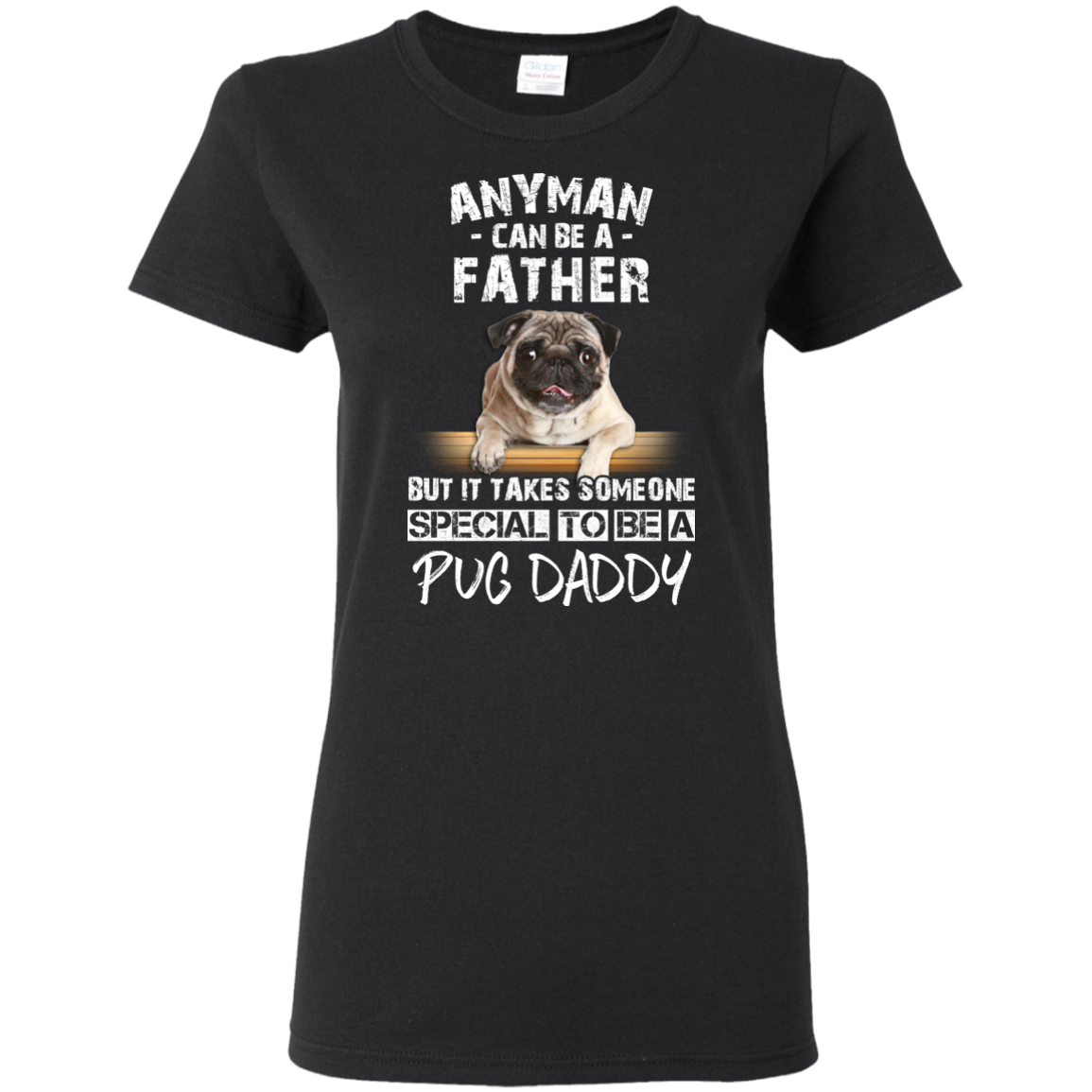 Nice Pug Black T Shirts - It Takes Someone Special To Be Pug Daddy