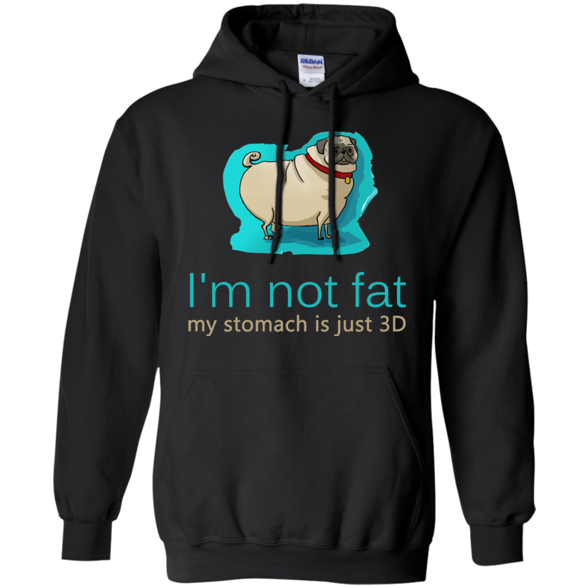 Pug - I'm Not Fat My Stomach Is Just 3D T Shirts