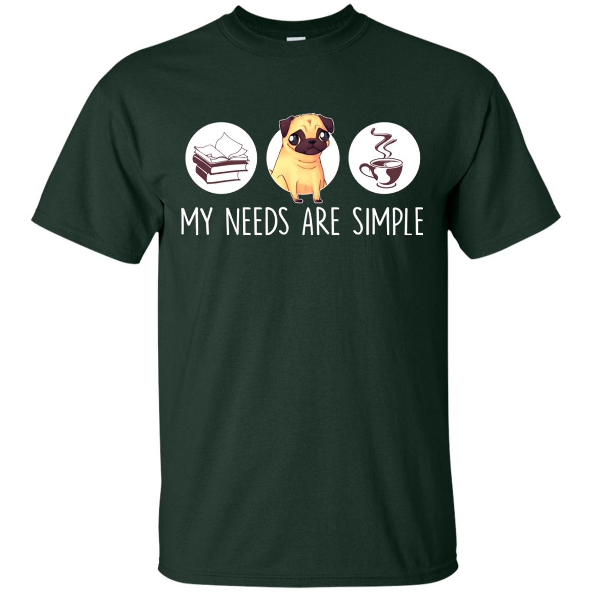 Nice Pug T Shirts - My Need Is Simple, is a cool gift for your friends