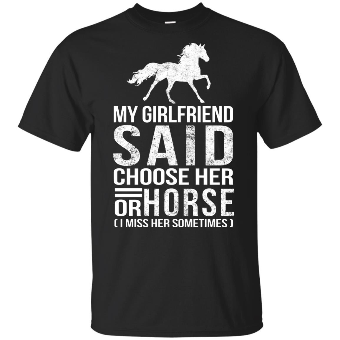Nice Horse Black Tshirt My Girlfriend Said Choose Her Or Horse