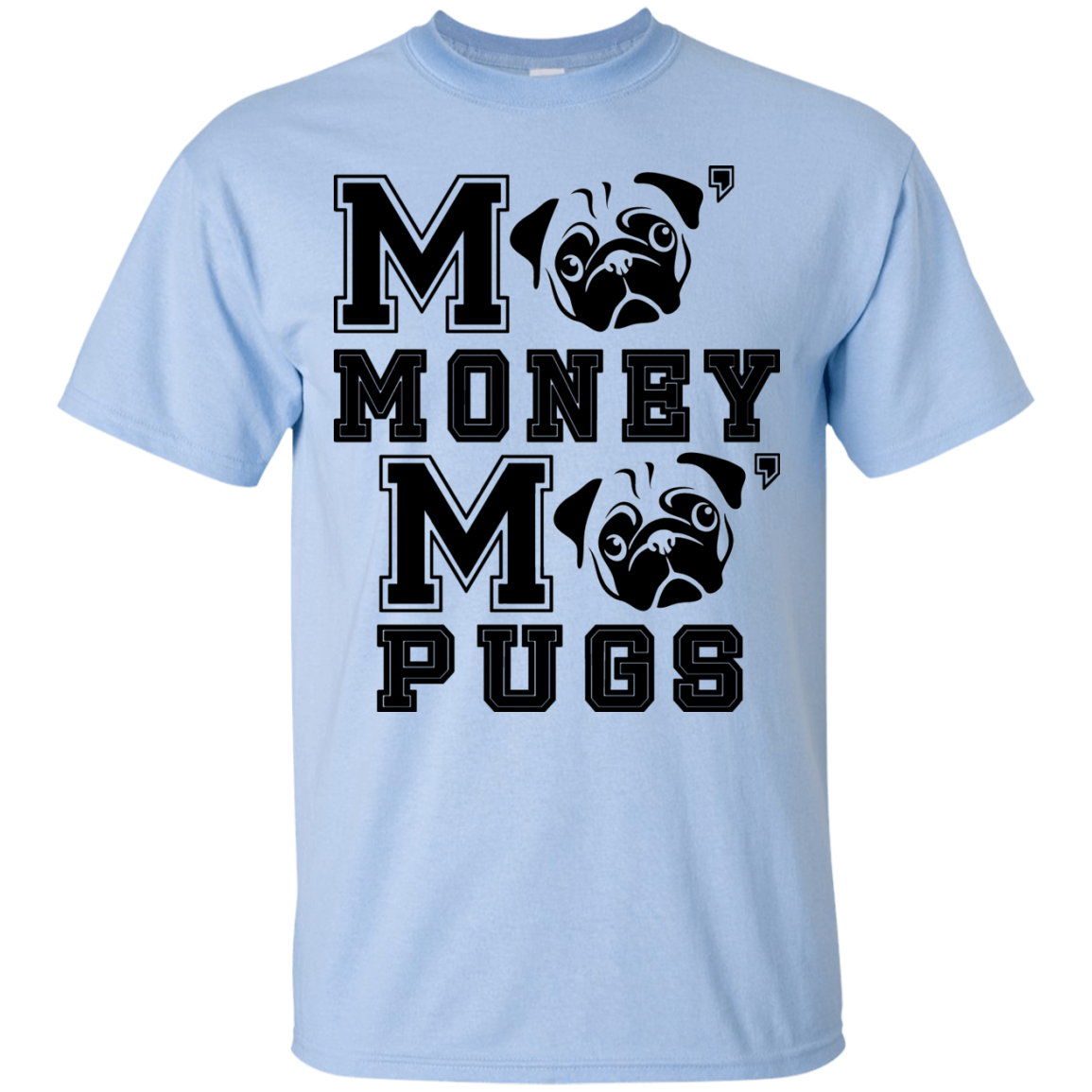 Pug - More Money More T Shirt T Shirts