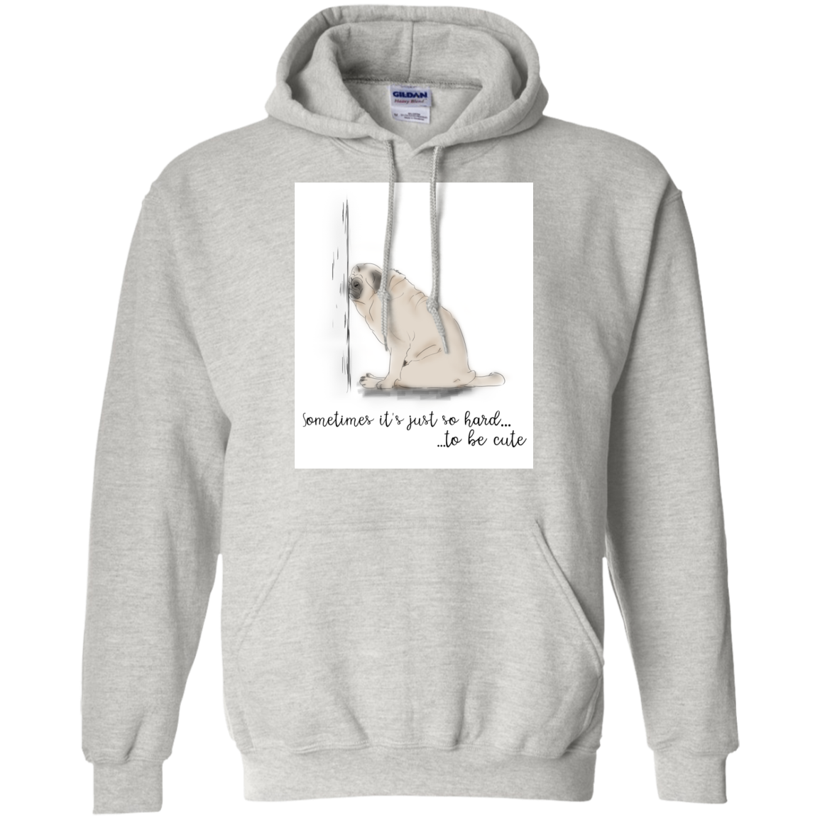 Pug - Sometime It's Just So Hard To Be Cute T Shirts