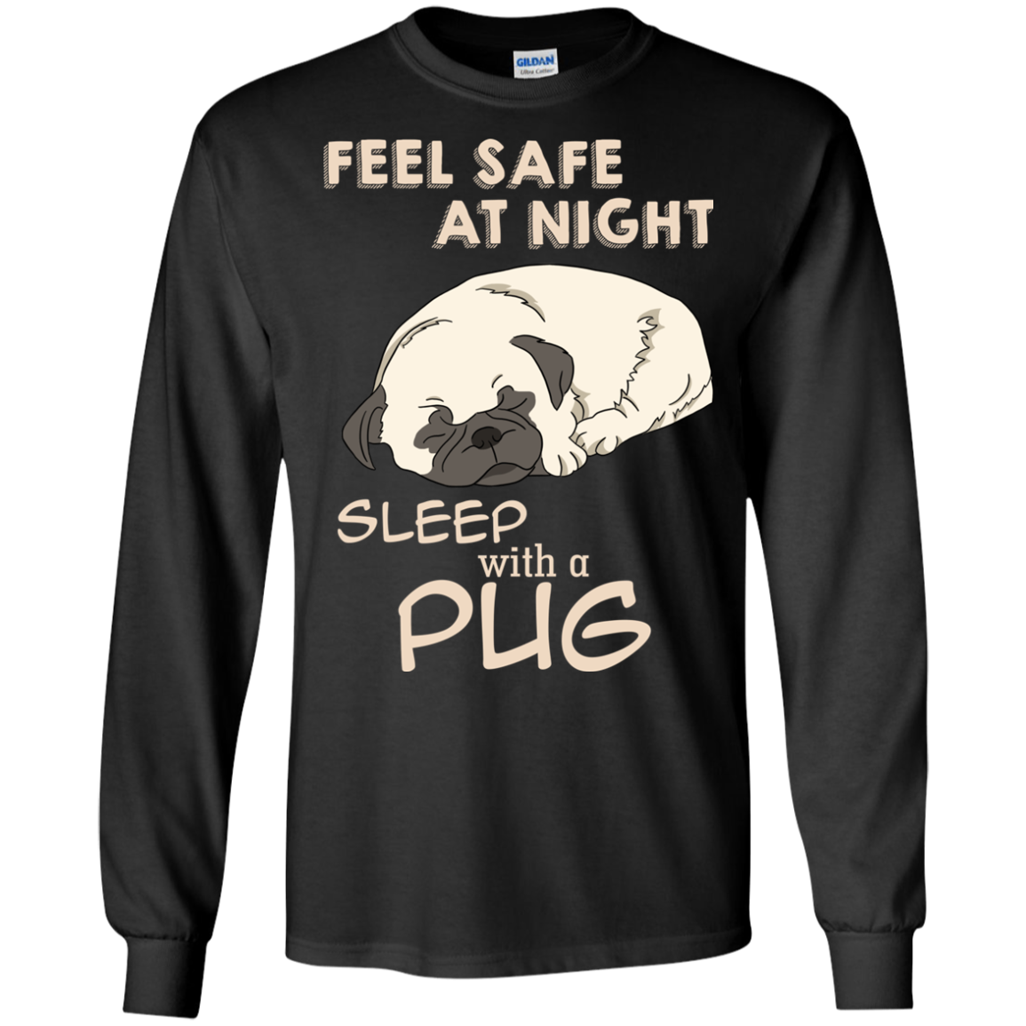 Feel Safe At Night Sleep With A Pug T Shirts