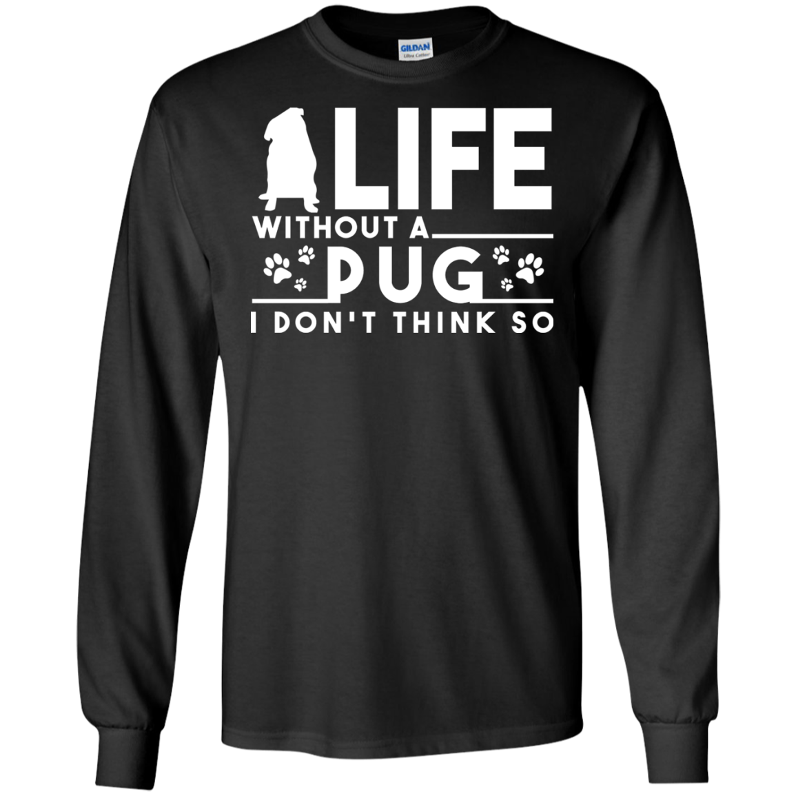 Life Without A Pug T Shirts