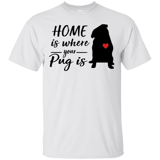 Nice Pug T Shirts - Home Is Where Your Pug Is, is an awesome gift