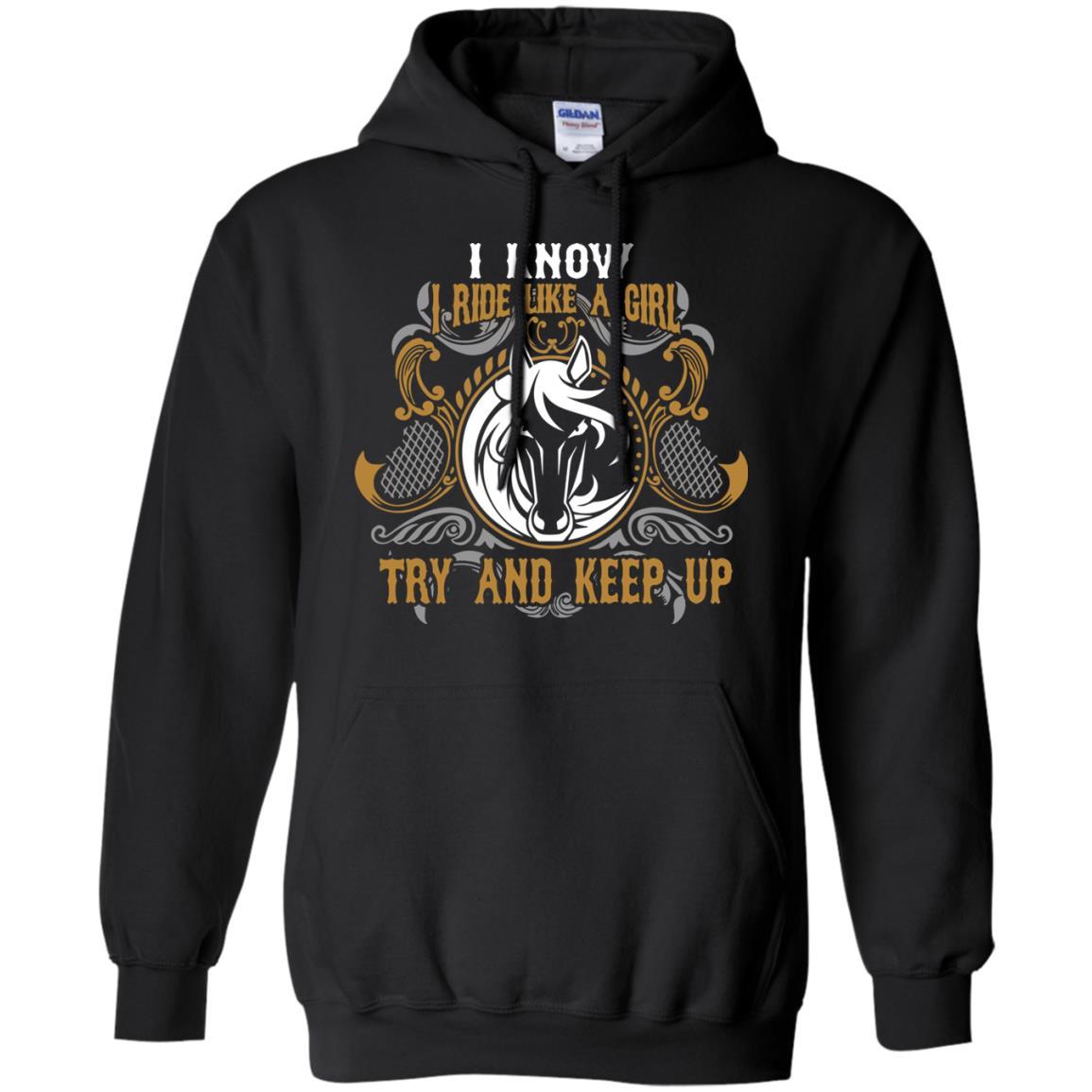 Nice Horse Tshirt I Know I Ride Like A Girl is an awesome equestrian gift