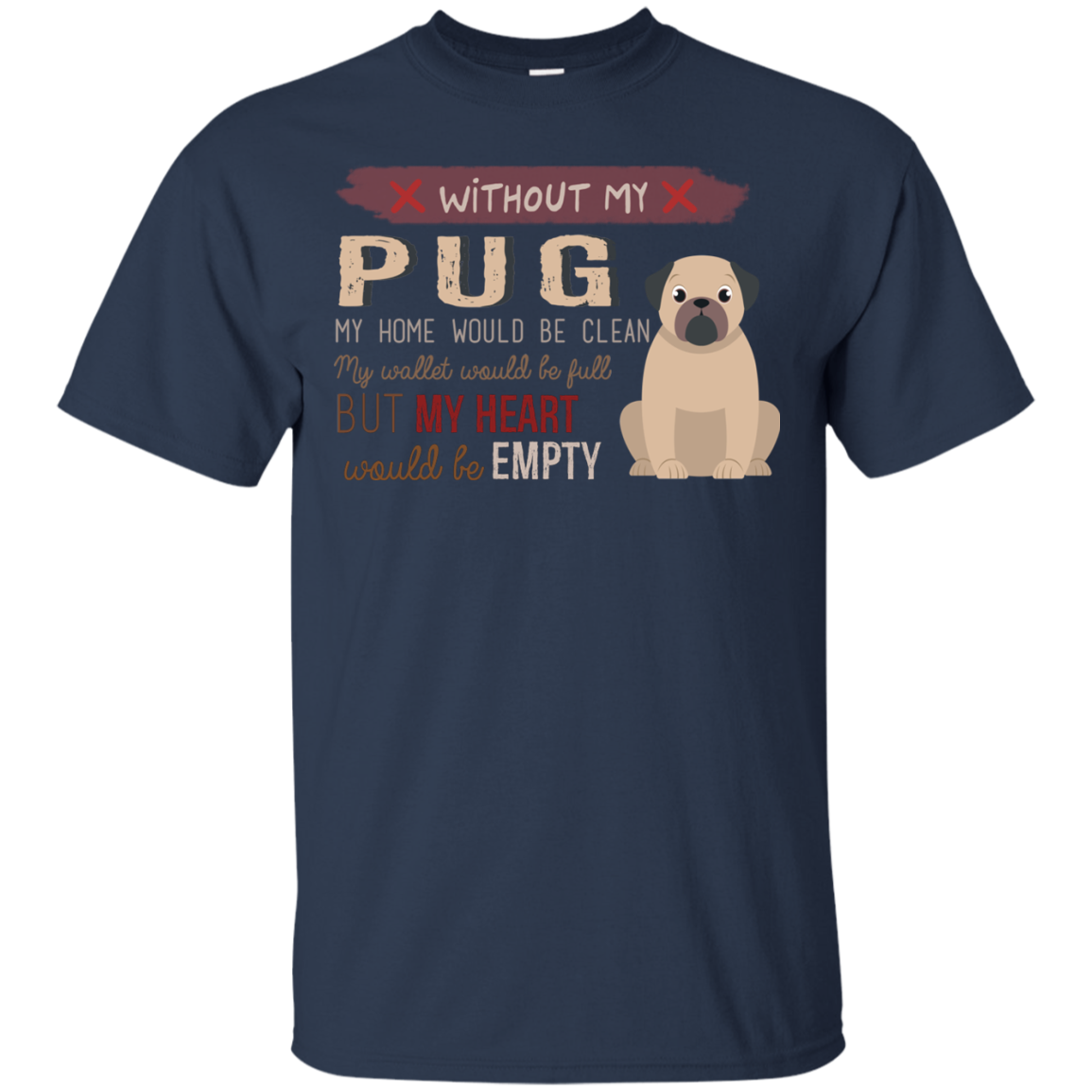 Without My Pug T Shirts