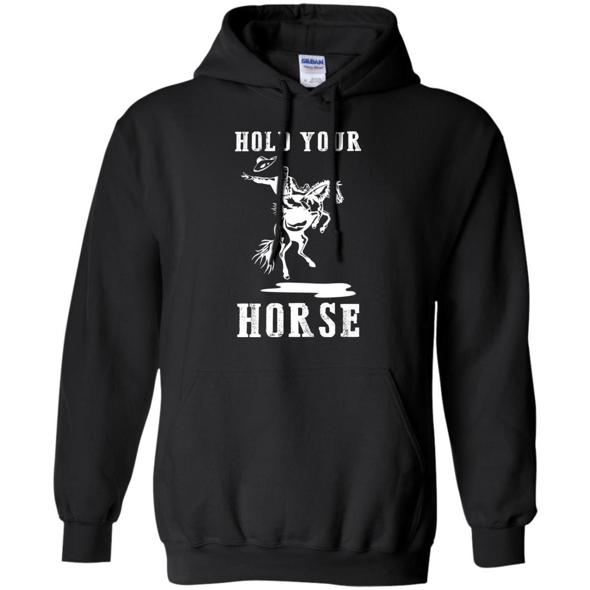 Nice Horse Tshirt Hold Your Horse is a cool equestrian gift for friends