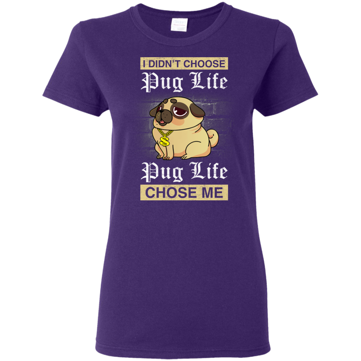 I Didn't Choose Pug Life - Pug Life Choose Me T Shirts