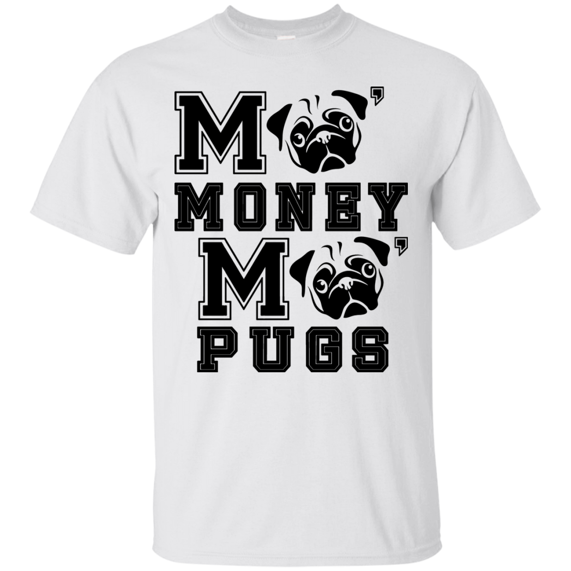 Pug - More Money More T Shirt T Shirts