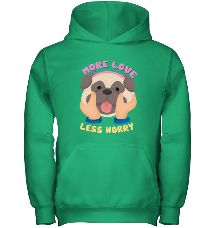 More Love Less Worry Pug T Shirts
