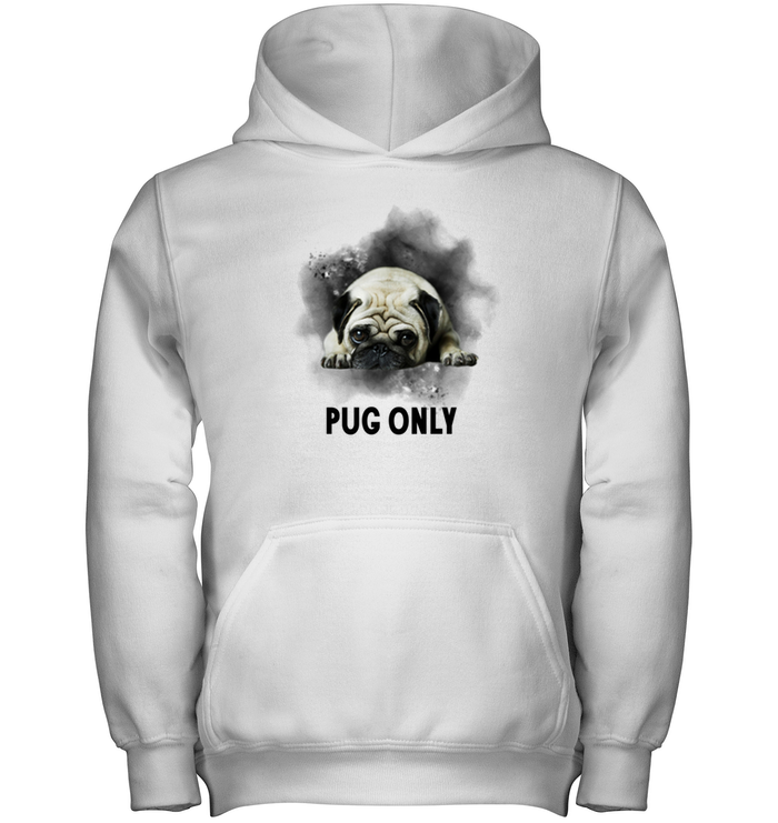 Pug Only T Shirts