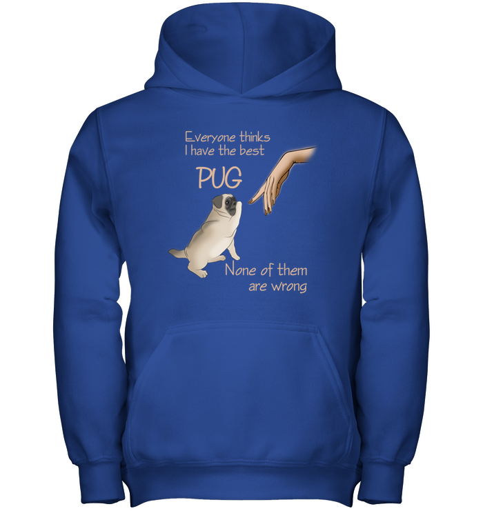 Everyone Thinks I Have The Best Pug T Shirts