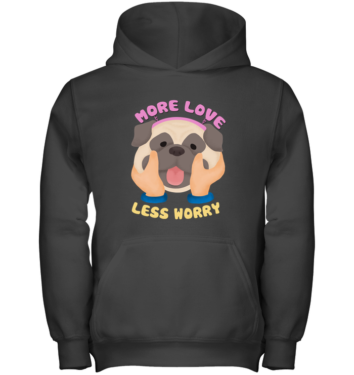 More Love Less Worry Pug T Shirts