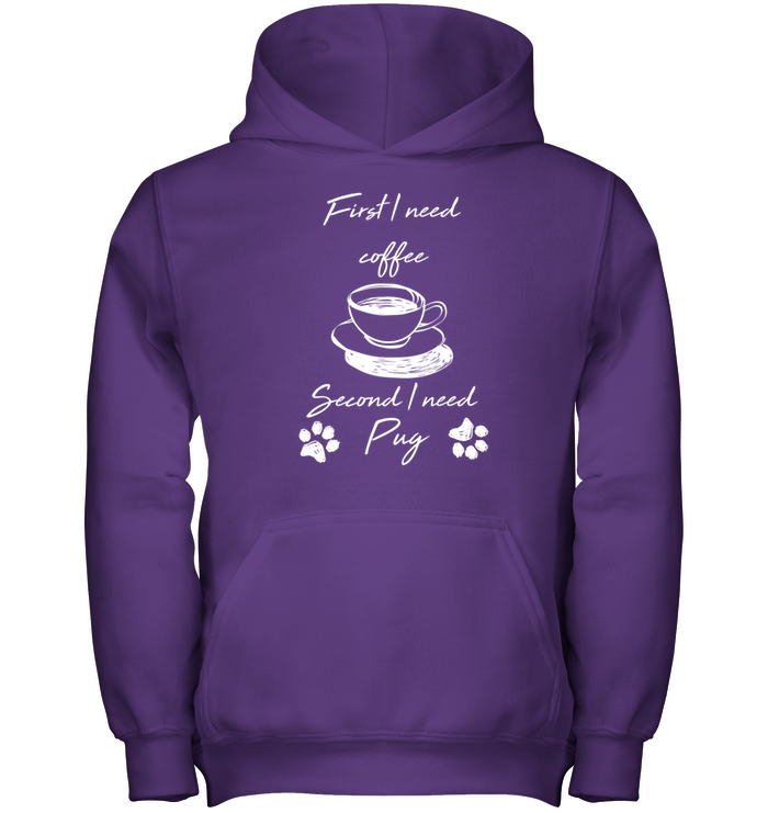 First I Need Coffee, Second I Need Pug T Shirts