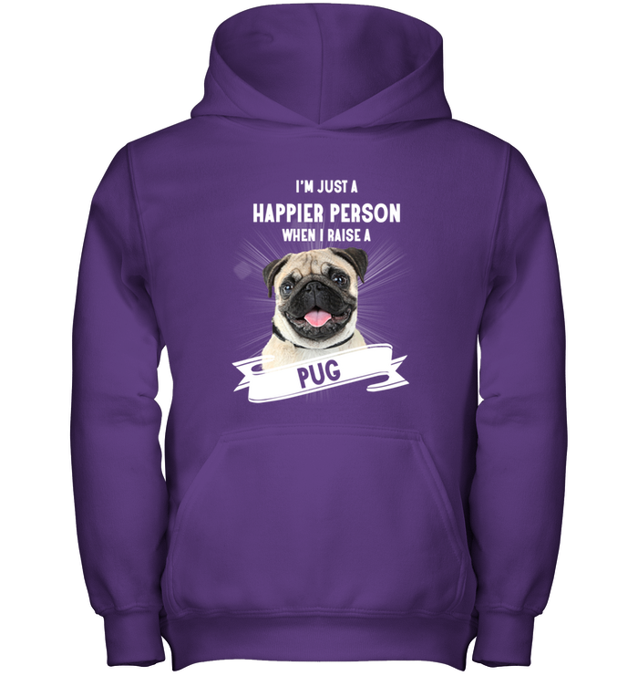 Pug - I'm Just A Happier Person T Shirts