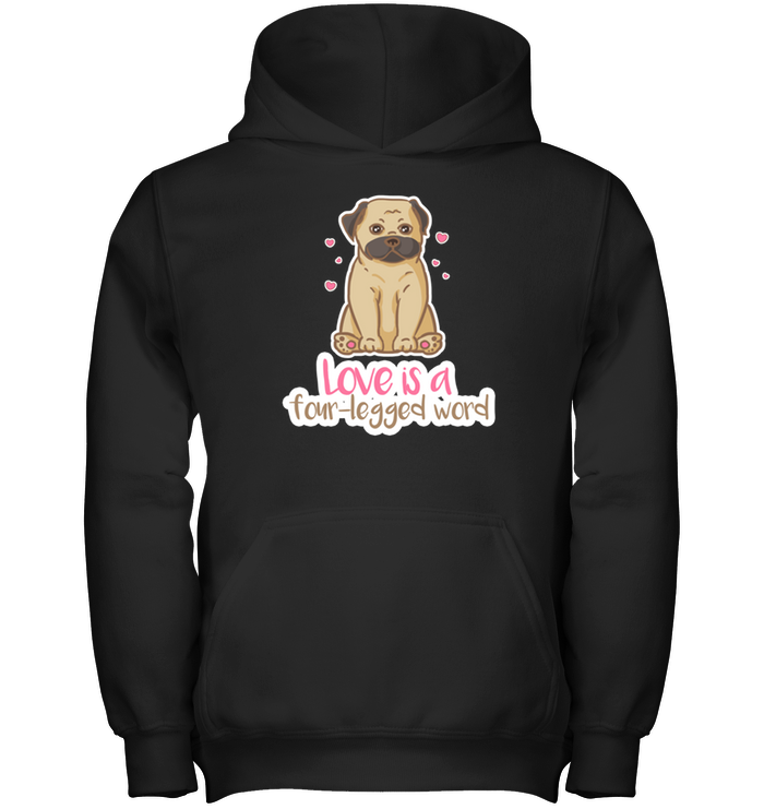 Pug - Love Is A Four legged Word T Shirts