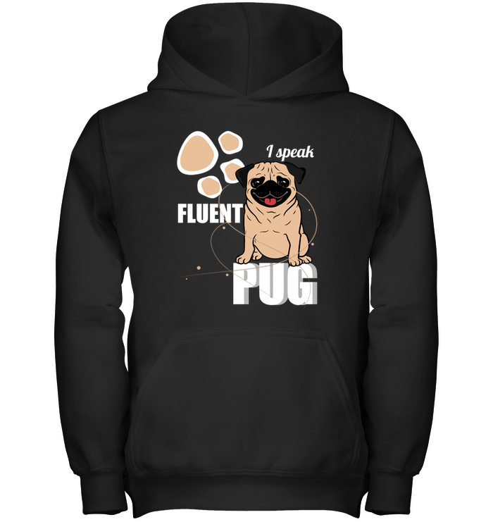 I Speak Fluent Pug T Shirts
