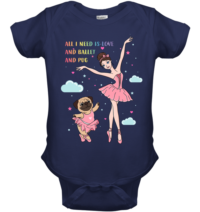All I Need Is Love And Ballet And Pug T Shirts