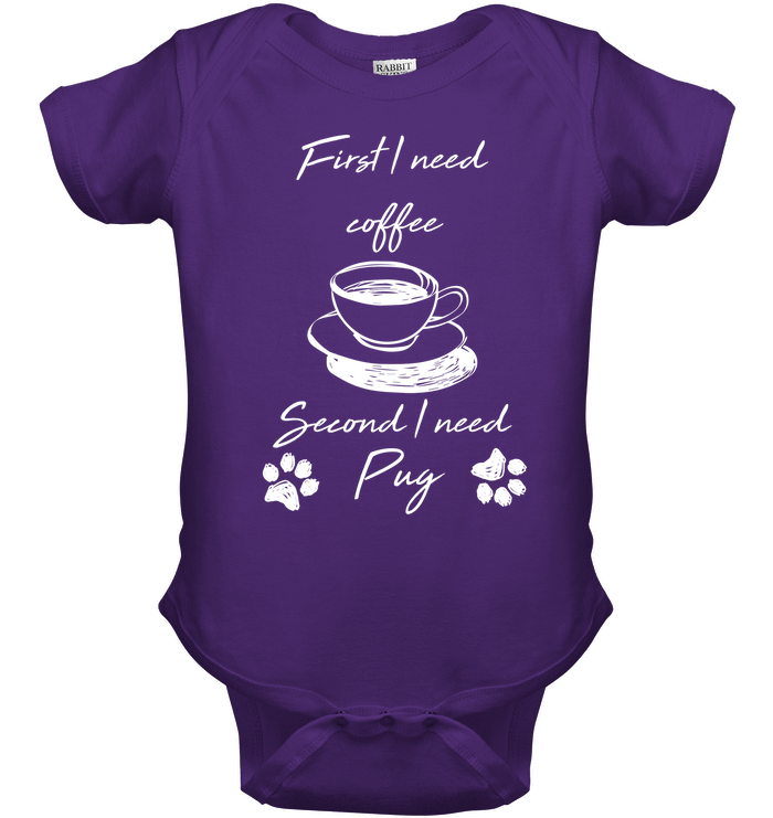 First I Need Coffee, Second I Need Pug T Shirts