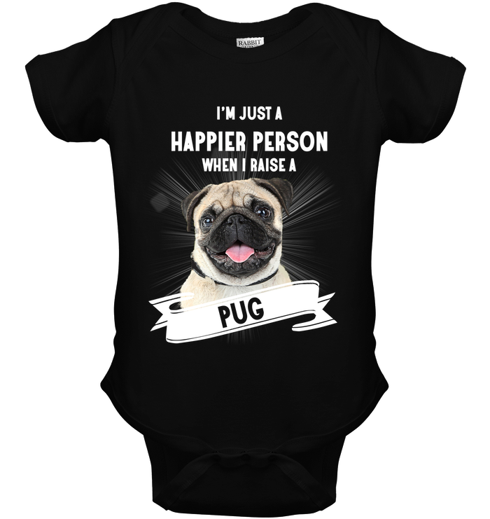 Pug - I'm Just A Happier Person T Shirts