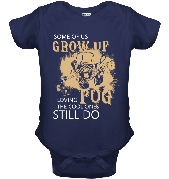 Some Of Us Grow Up Loving Pug T Shirts
