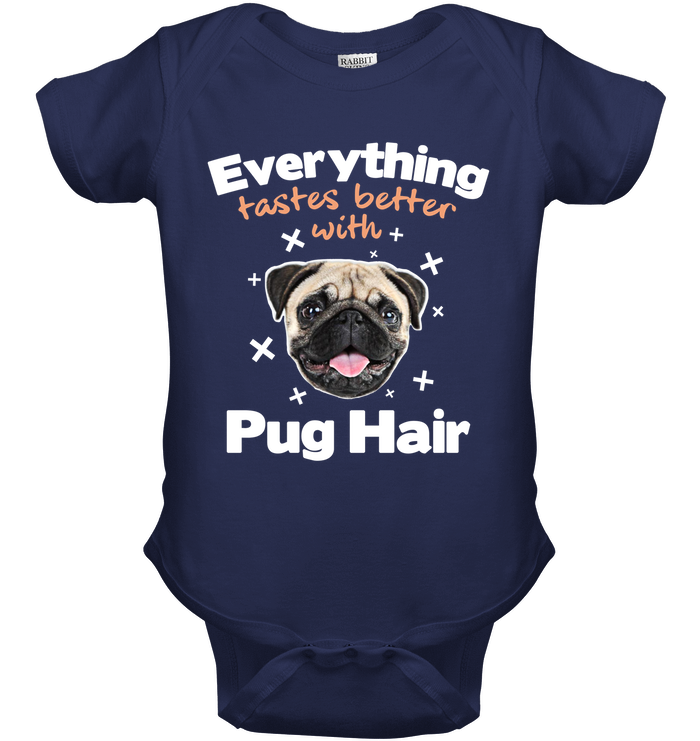 Everything Tastes Better With Pug Hair T Shirts
