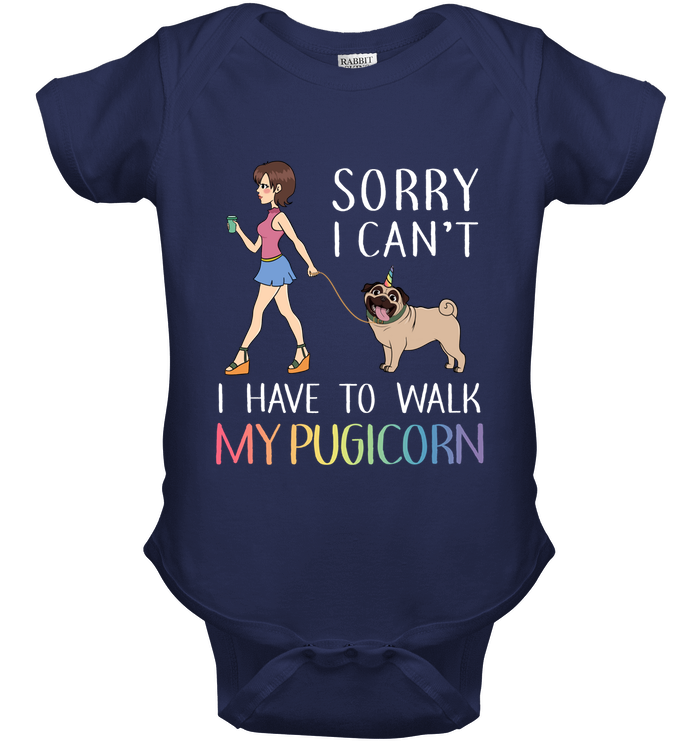 Sorry I Can't I Have To Walk My Pugicorn T Shirts