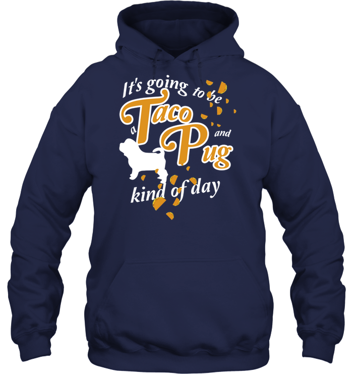 Taco And Pug Kind Of Day T Shirts