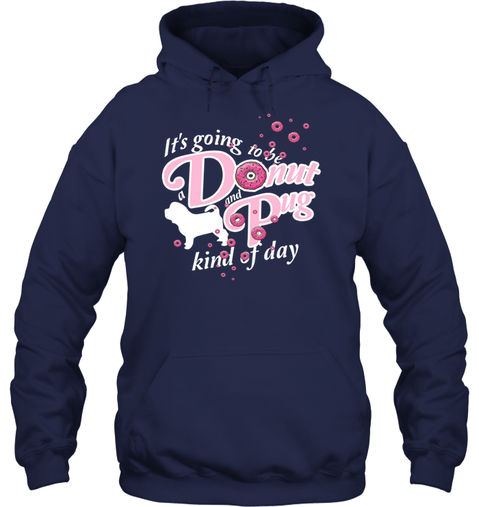 A Donut And Pug Kind Of Day T Shirts