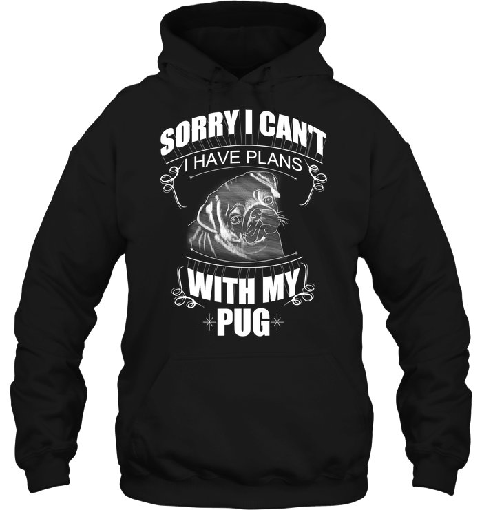 Sorry I Can't Pug T Shirts