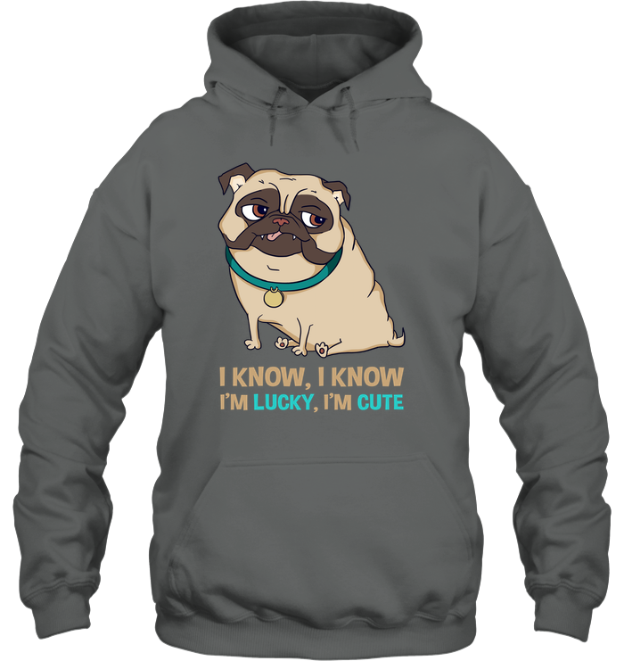 I Know I'm Lucky I'm Cute Pug T Shirts