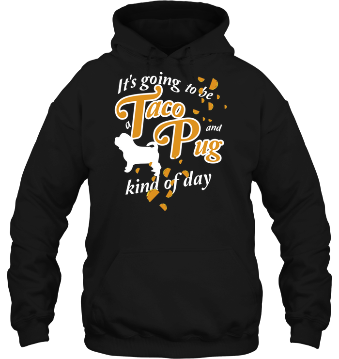 Taco And Pug Kind Of Day T Shirts