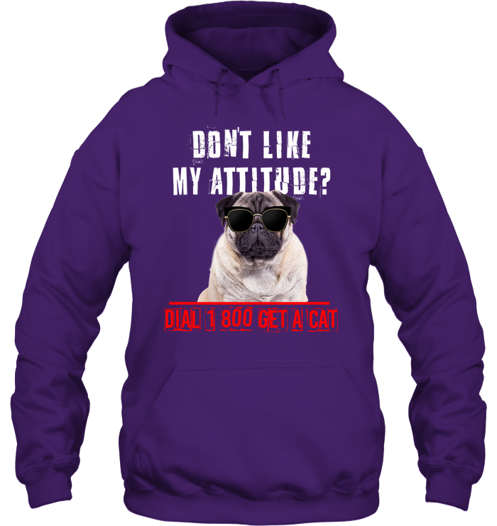 Don't Like My Attitude Pug T Shirts