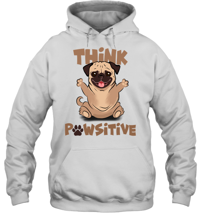 Think Pawsitive Pug T Shirts