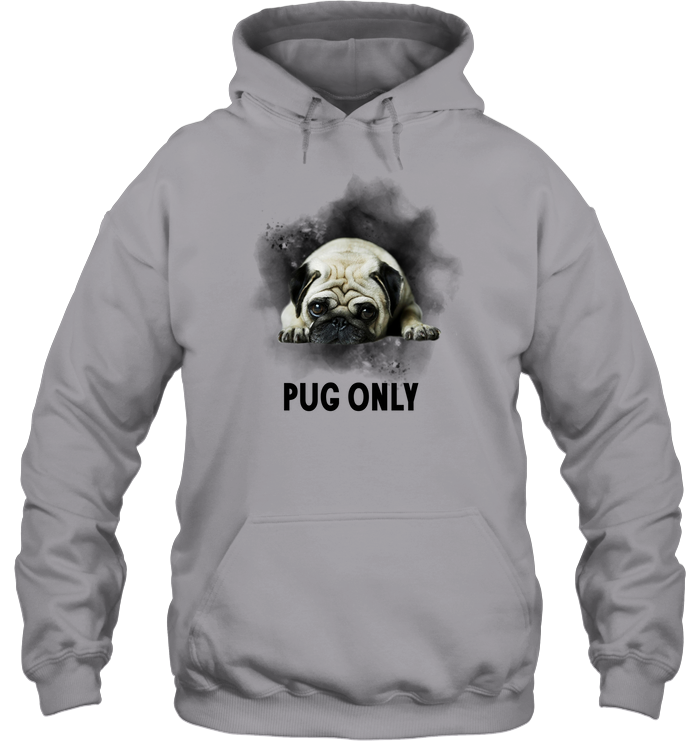 Pug Only T Shirts
